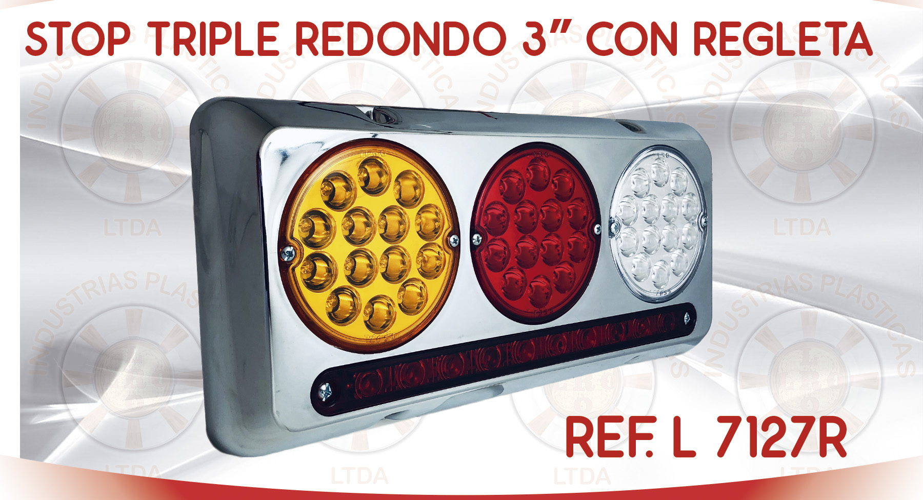 L 7127R STOP TRIPLE REDONDO 3 PULGADAS  REGLETA LED